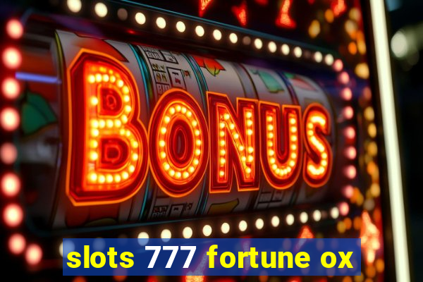 slots 777 fortune ox